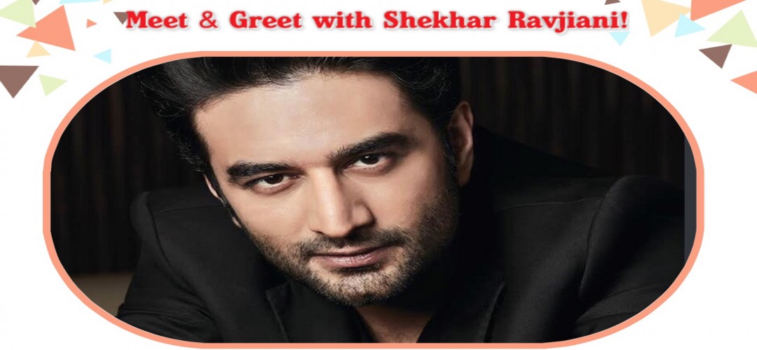 <Meet & Greet> OMG! Here’s your chance to Meet Shekhar.!